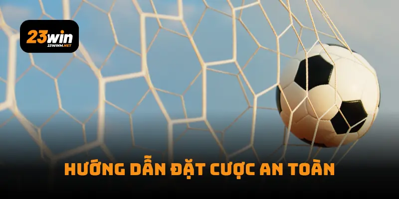 Hướng dẫn đặt cược an toàn
