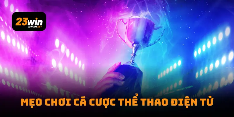 Mẹo chơi cá cược thể thao điện tử
