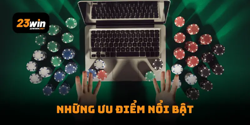Những ưu điểm nổi bật